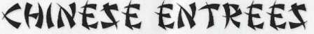 Introducing Chinese Entrees